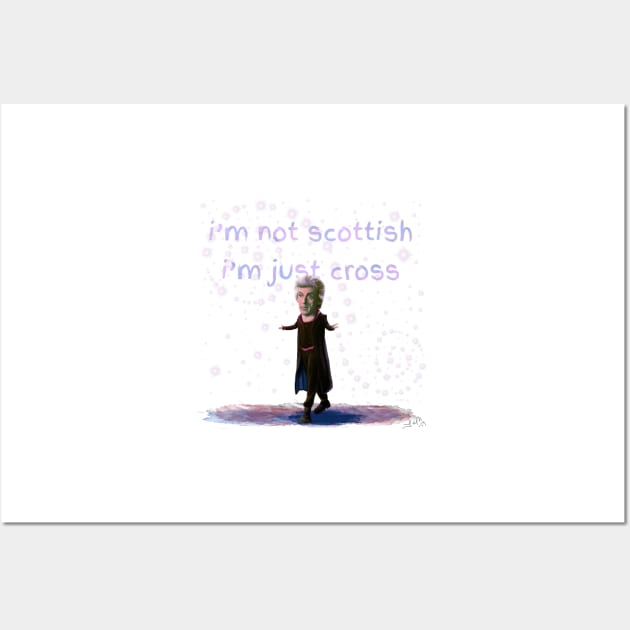 I'm Not Scottish. I'm just Cross. Wall Art by jephwho